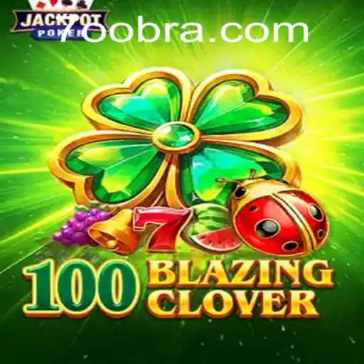 Explorando o Mundo de 100BlazingClover: Uma Nova Sensação no Universo dos Jogos