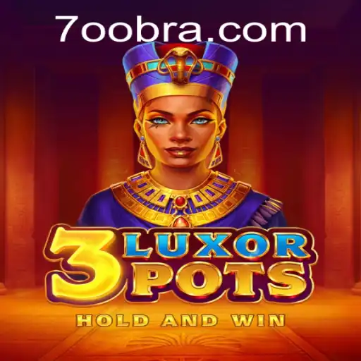 Explore o Desafio de 3LuxorPots em 700Bra.com